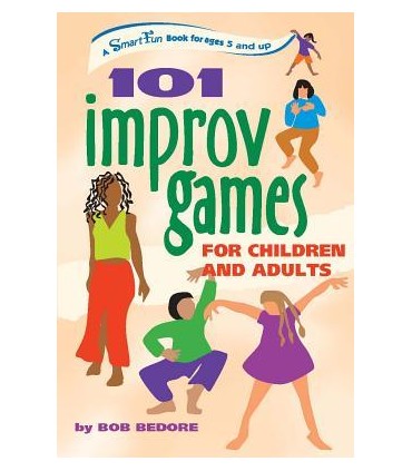 101 Improv Games For Children And Adults